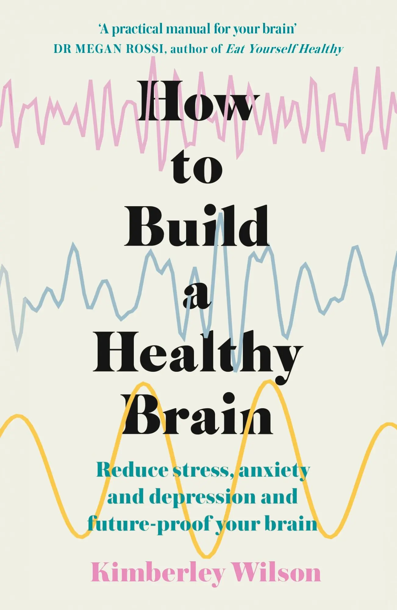 Cover: 9781529351491 | How to Build a Healthy Brain | Kimberley Wilson | Taschenbuch | 2022