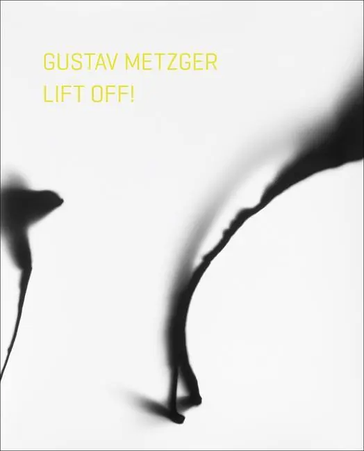 Cover: 9781904561491 | Gustav Metzger Lift Off! | Elizabeth Fisher | Taschenbuch | Englisch