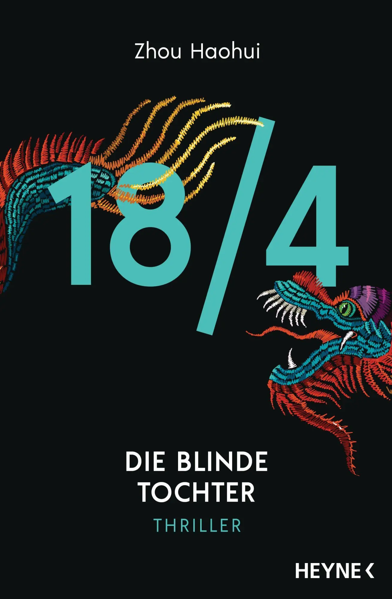 Cover: 9783453441491 | 18/4 - Die blinde Tochter | Thriller | Zhou Haohui | Taschenbuch
