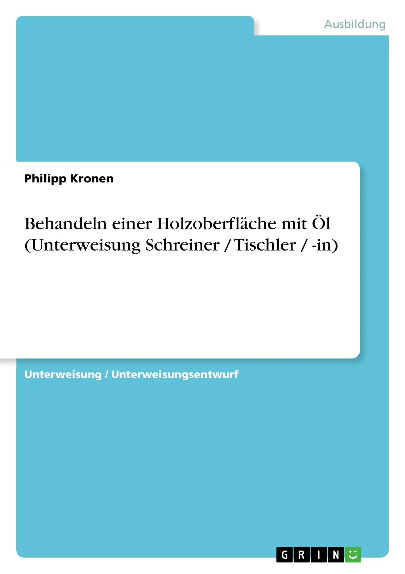 Cover: 9783656561491 | Behandeln einer Holzoberfläche mit Öl (Unterweisung Schreiner /...