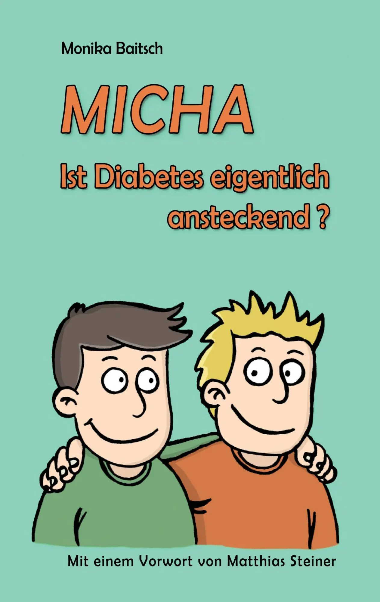 Cover: 9783732241491 | MICHA - Ist Diabetes eigentlich ansteckend? | Monika Baitsch | Buch