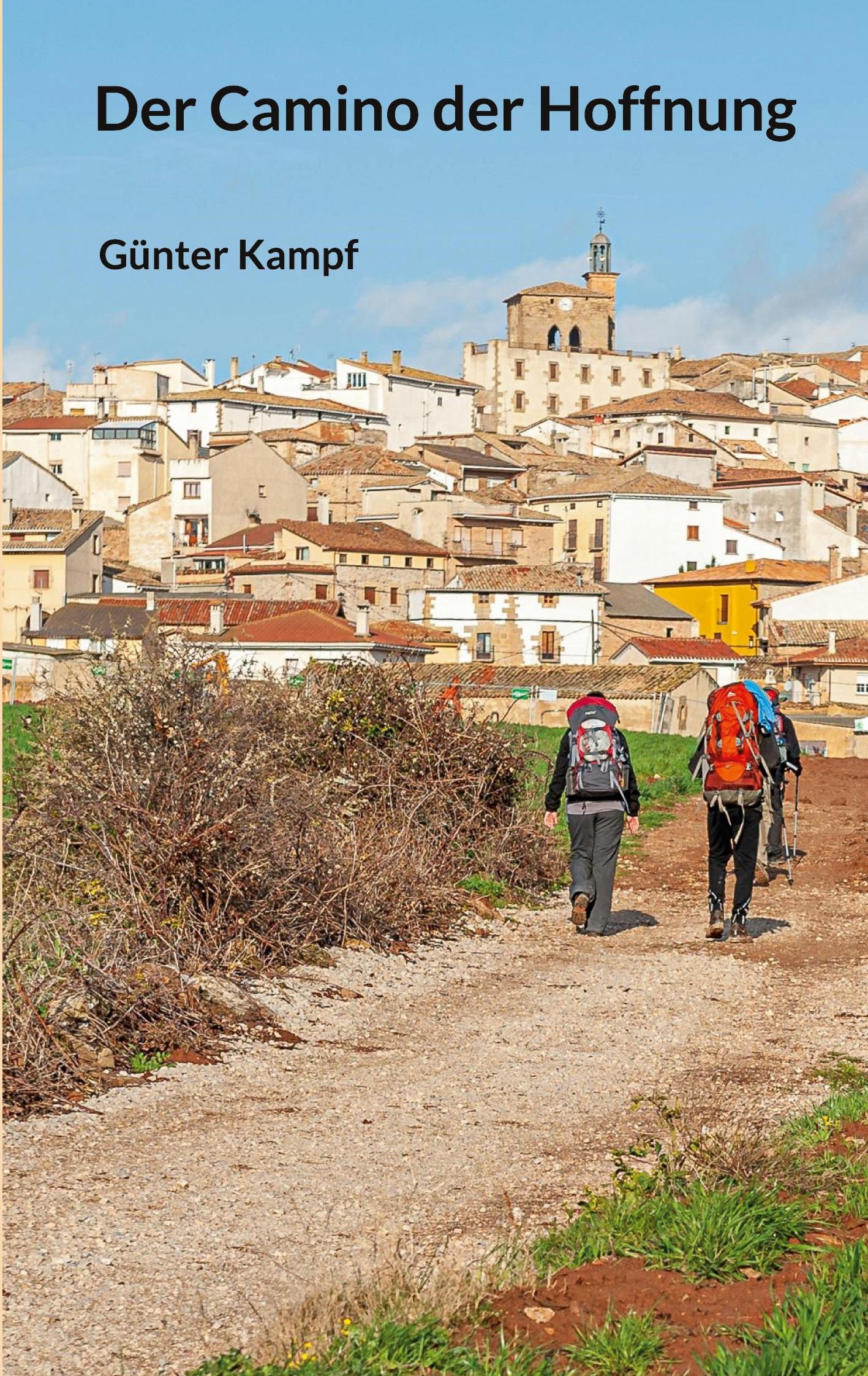 Cover: 9783769351491 | Der Camino der Hoffnung | Günter Kampf | Taschenbuch | 258 S. | 2025