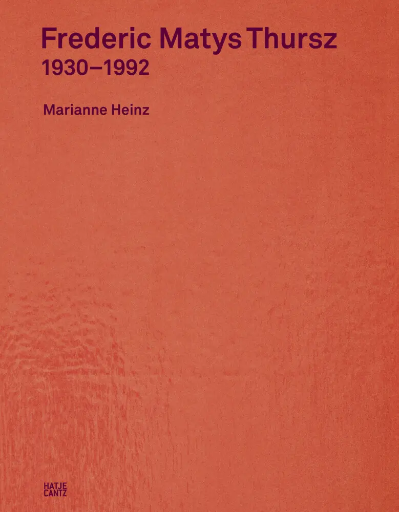 Cover: 9783775741491 | Frederic Matys Thursz | 1930-1992 | Marianne Heinz | Buch | 368 S.