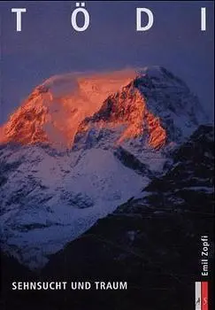 Cover: 9783905111491 | Tödi | Sehnsucht und Traum | Emil Zopfi | Buch | Bergmonografie | 2011