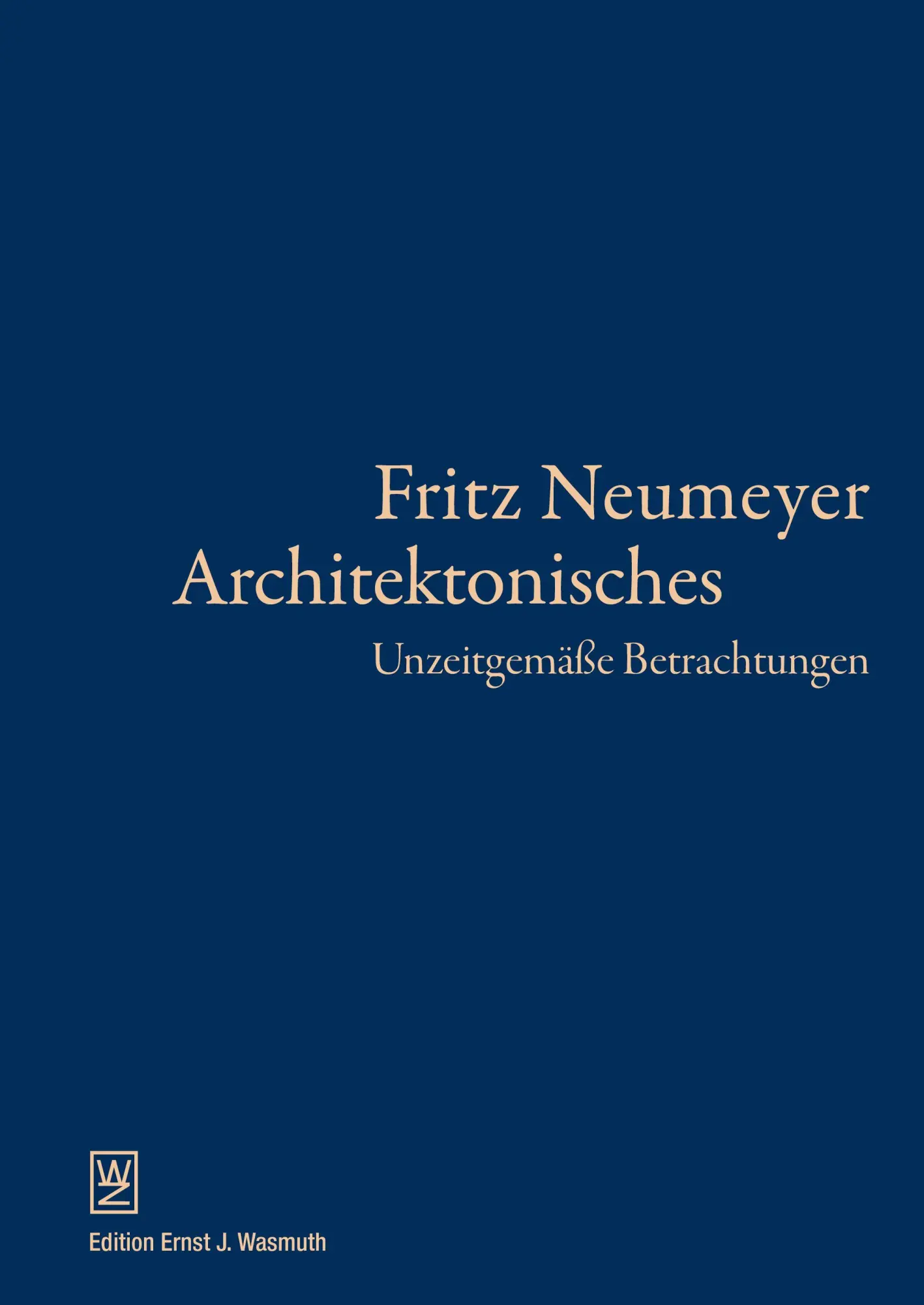 Cover: 9783982581491 | Architektonisches | Unzeitgemäße Betrachtungen | Fritz Neumeyer | Buch