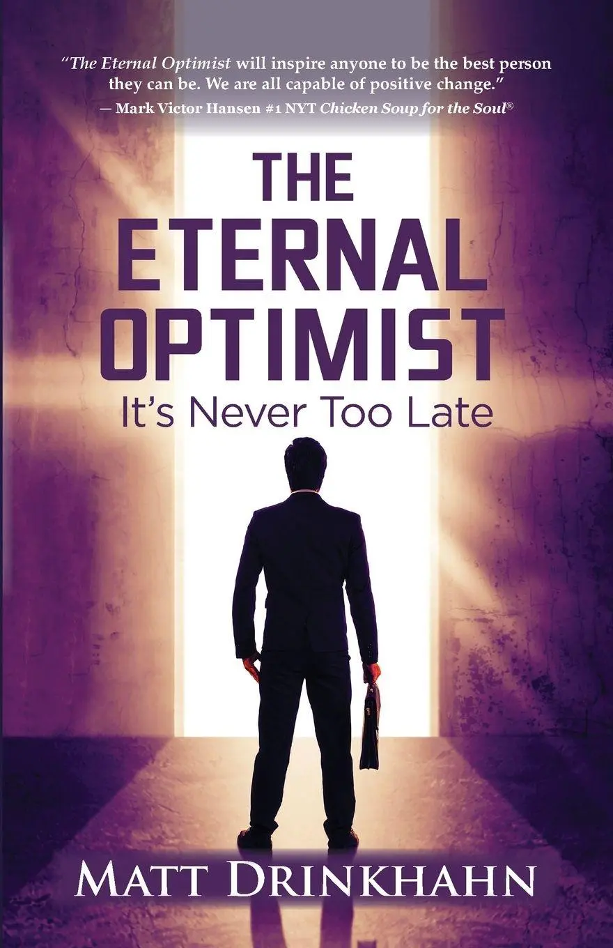 Cover: 9798885811491 | The Eternal Optimist | It's Never Too Late | Matt Drinkhahn | Buch