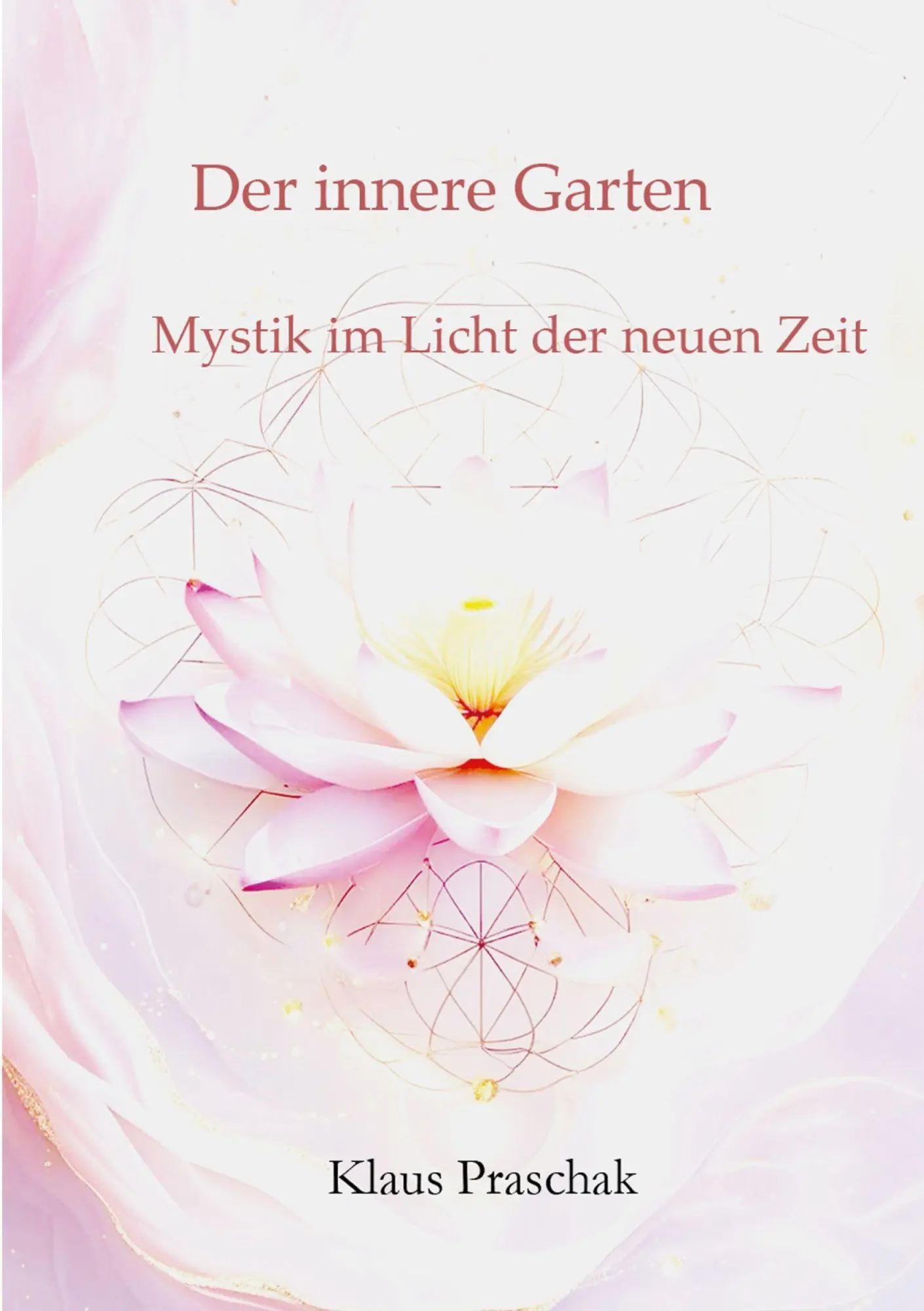 Cover: 9783695161591 | Der innere Garten | Mystik im Licht der neuen Zeit | Klaus Praschak