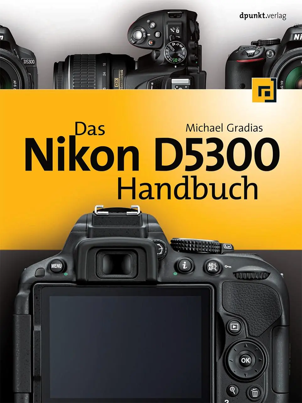 Cover: 9783864901591 | Das Nikon D5300 Handbuch | Michael Gradias | Buch | 336 S. | Deutsch