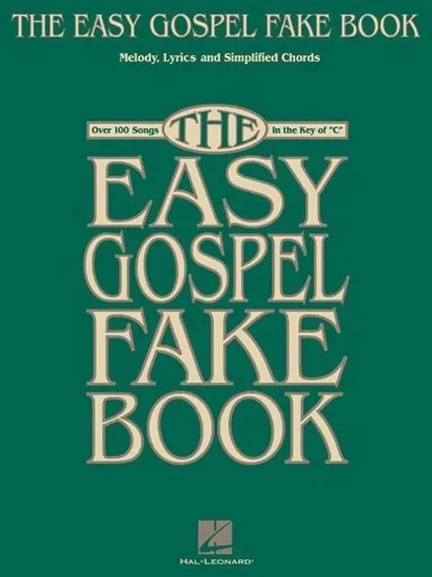 Cover: 73999401691 | The Easy Gospel Fake Book | Over 100 Songs in the Key of "C" | Buch