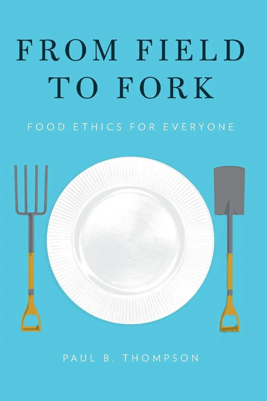 Cover: 9780199391691 | FROM FIELD TO FORK P | Thompson | Taschenbuch | Englisch | 2016