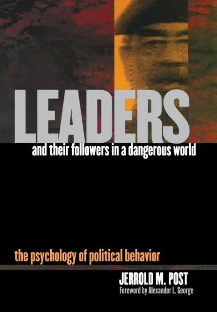 Cover: 9780801441691 | Leaders and Their Followers in a Dangerous World | Jerrold M Post