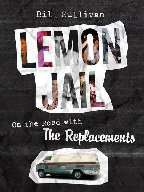 Cover: 9781517901691 | Lemon Jail – On the Road with the Replacements | Bill Sullivan | Buch