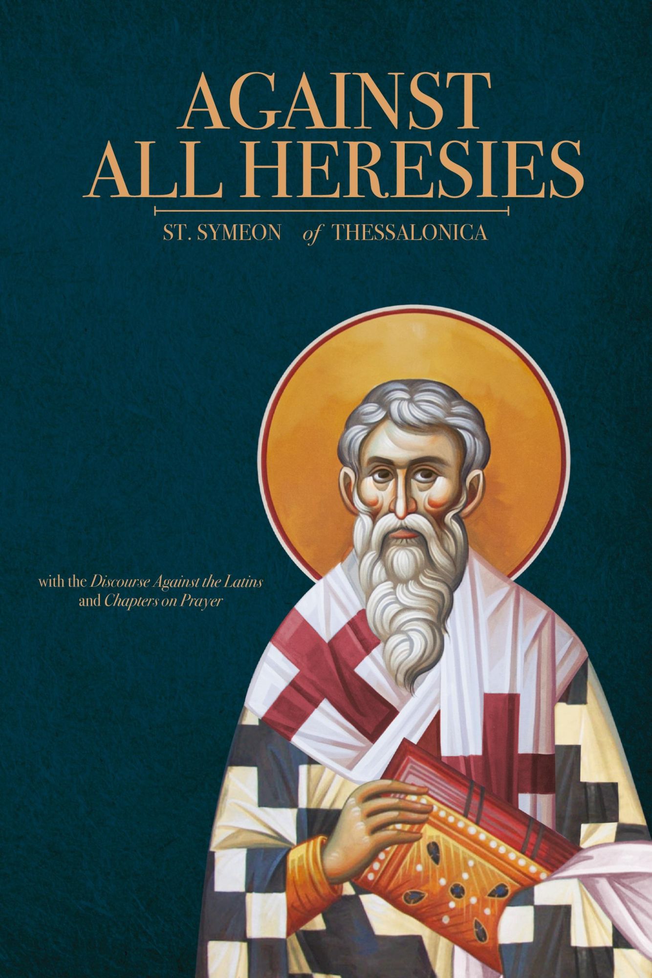 Cover: 9781735011691 | Against All Heresies | St. Symeon of Thessalonica | Taschenbuch | 2024