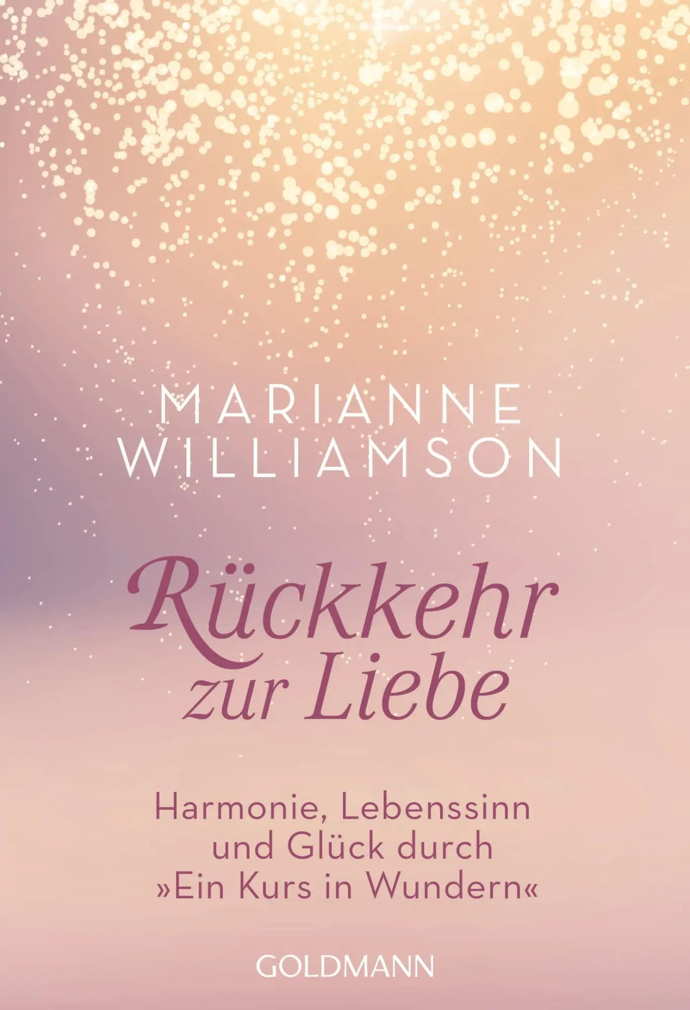 Cover: 9783442221691 | Rückkehr zur Liebe | Marianne Williamson | Taschenbuch | 320 S. | 2016