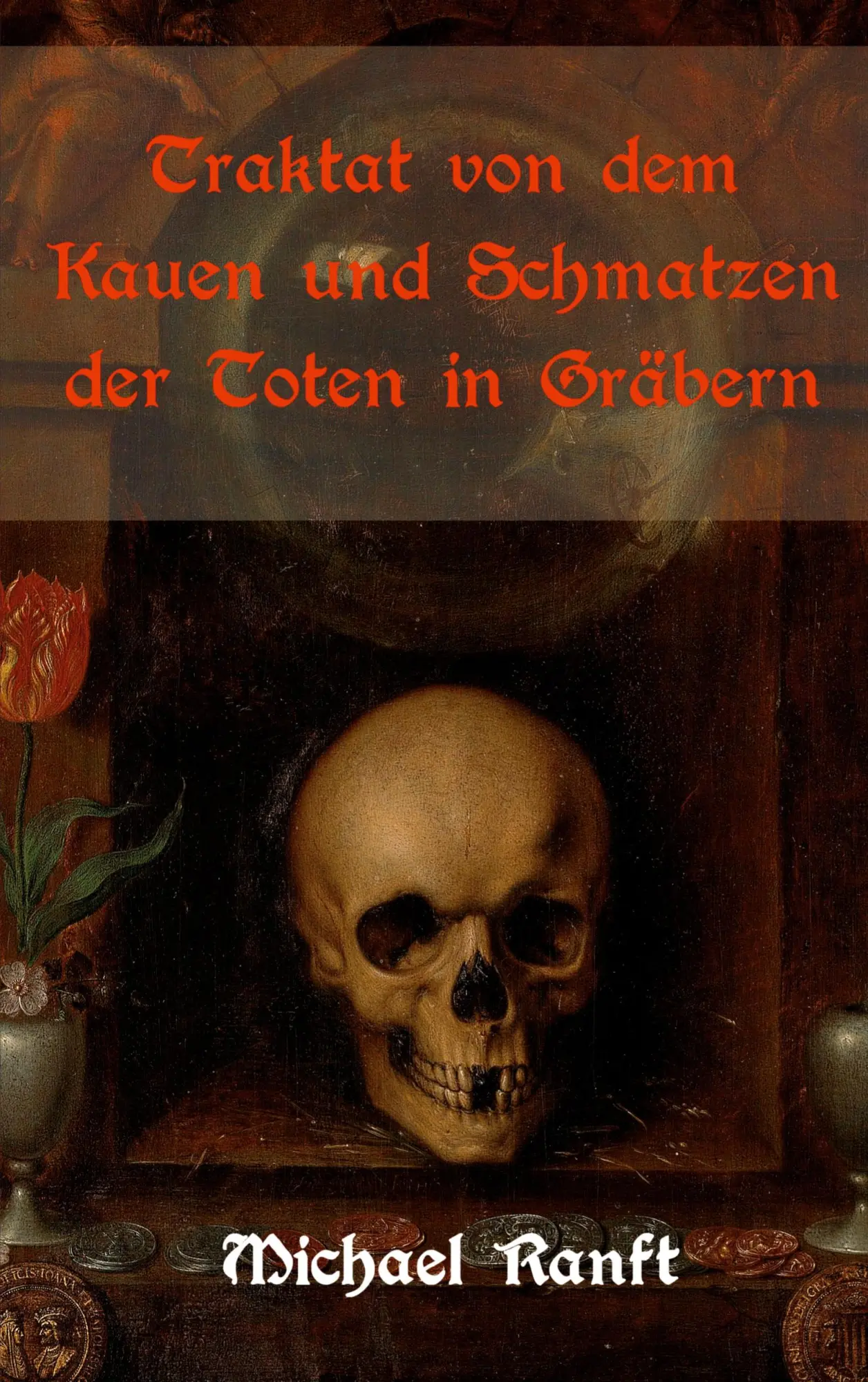 Cover: 9783753491691 | Traktat von dem Kauen und Schmatzen der Toten in Gräbern | Ranft