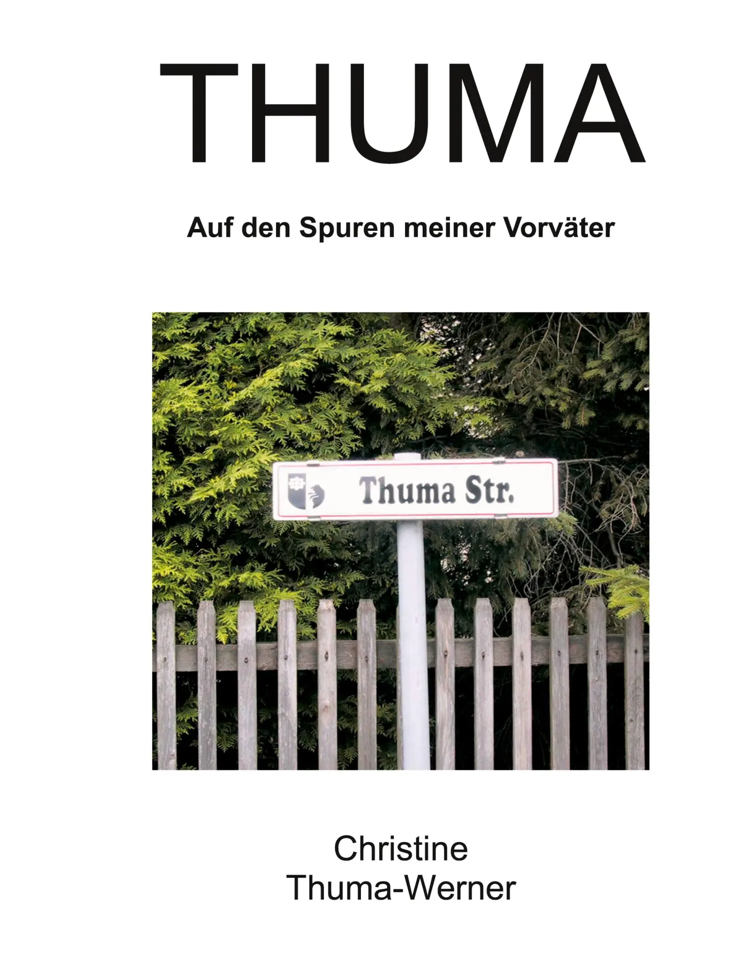 Cover: 9783833441691 | THUMA | Auf den Spuren meiner Vorväter | Christine Thuma-Werner | Buch