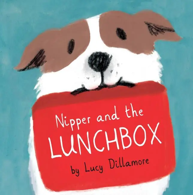 Cover: 9781786281791 | Nipper and the Lunchbox | Lucy Dillamore | Taschenbuch | Englisch