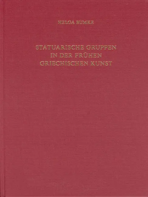 Cover: 9783110181791 | Statuarische Gruppen in der frühen griechischen Kunst | Helga Bumke