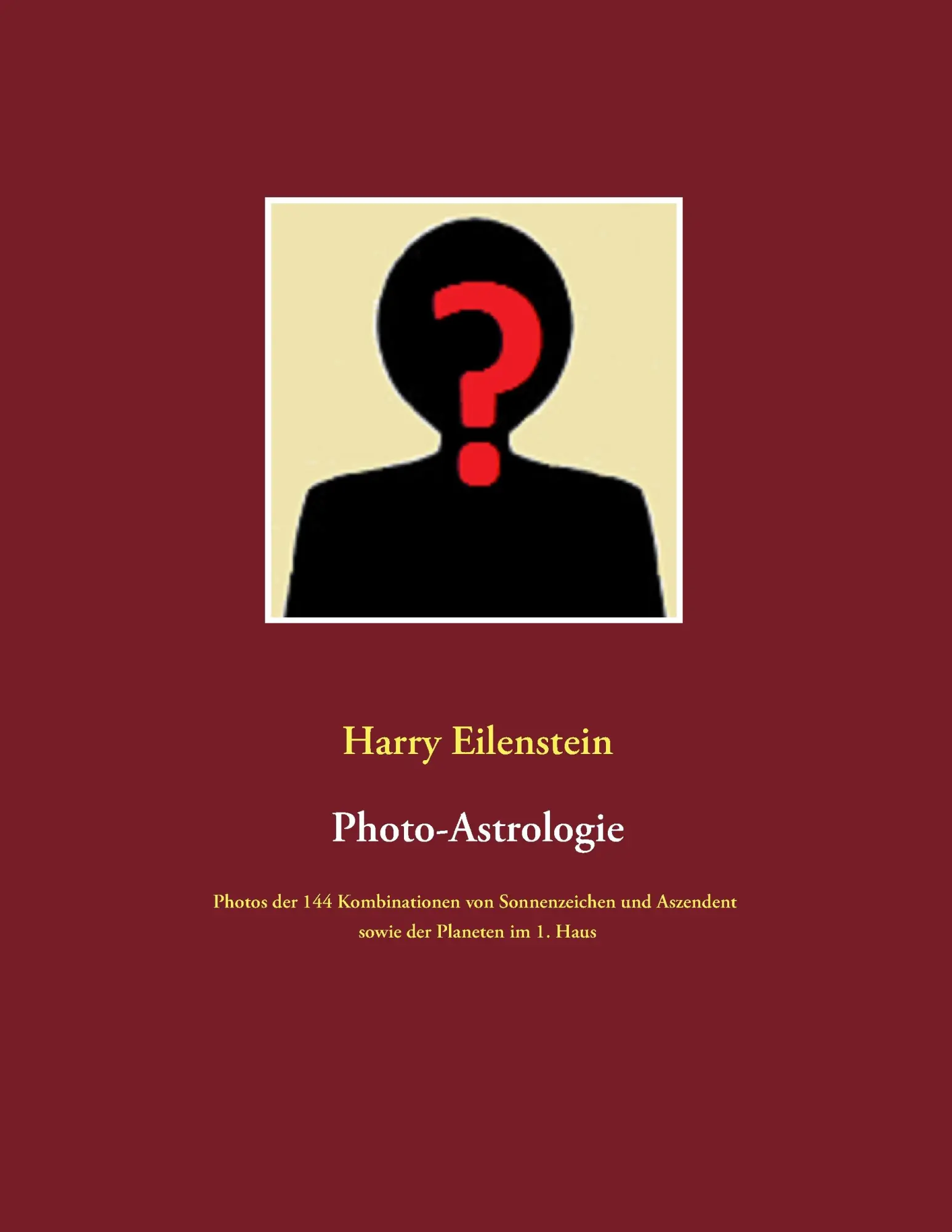 Cover: 9783734741791 | Photo-Astrologie | Harry Eilenstein | Taschenbuch | Paperback | 428 S.