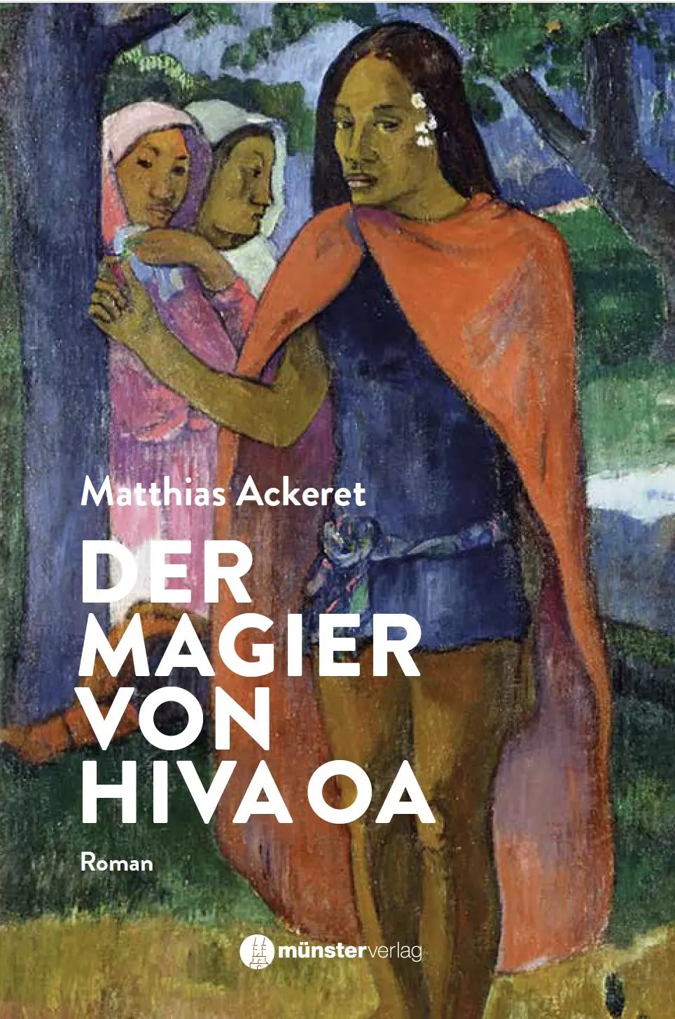 Cover: 9783907301791 | Der Magier von Hiva Oa | Matthias Ackeret | Taschenbuch | 182 S.