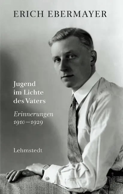 Cover: 9783957971791 | Jugend im Lichte des Vaters | Erinnerungen 1910-1929 | Erich Ebermayer