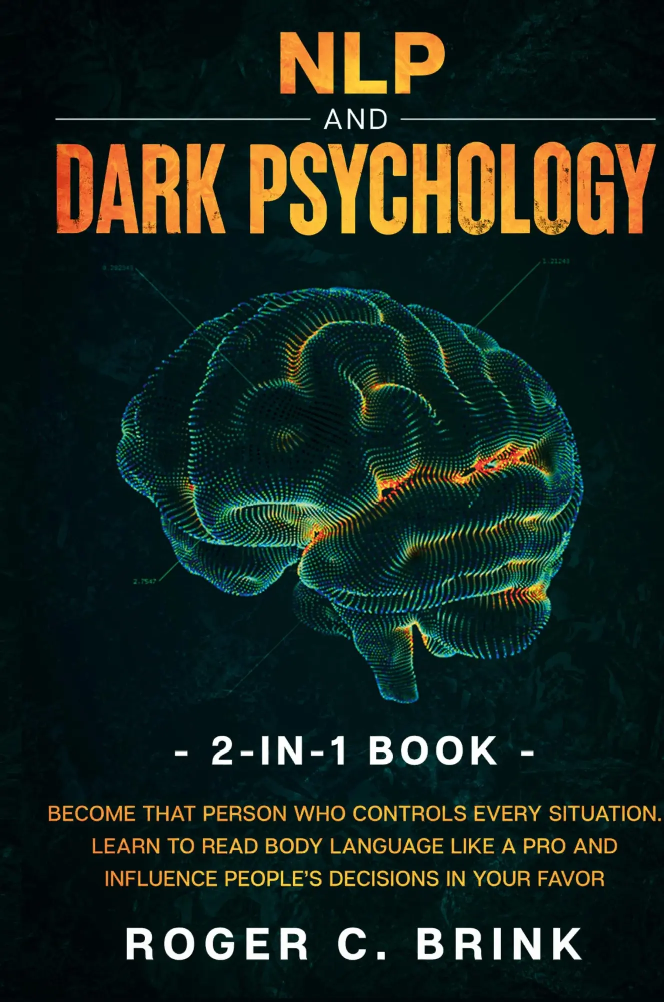 Cover: 9781648661891 | NLP and Dark Psychology 2-in-1 Book | Roger C Brink | Buch | Gebunden