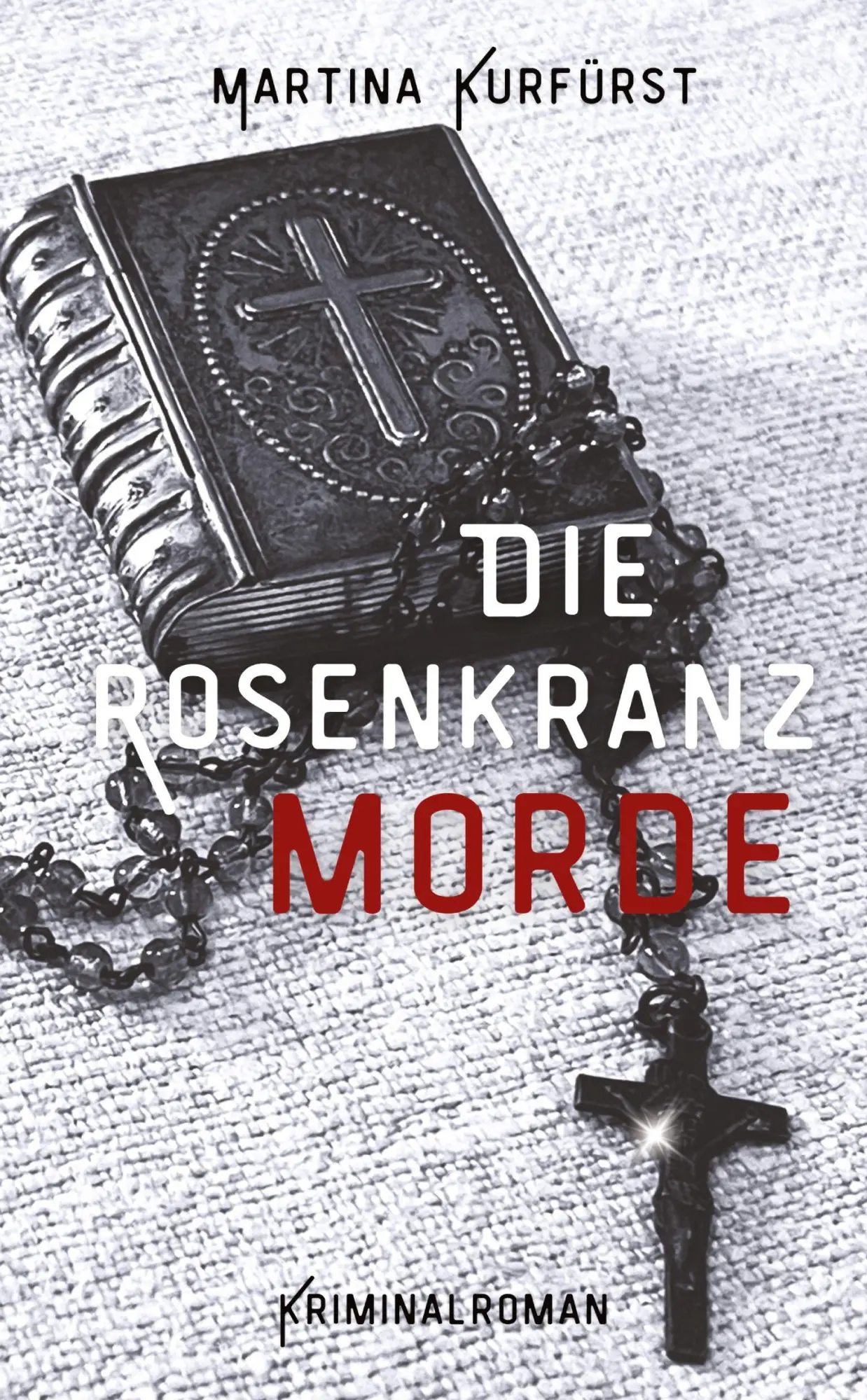 Cover: 9783384711991 | Die Rosenkranzmorde | Martina Kurfürst | Taschenbuch | 244 S. | 2026