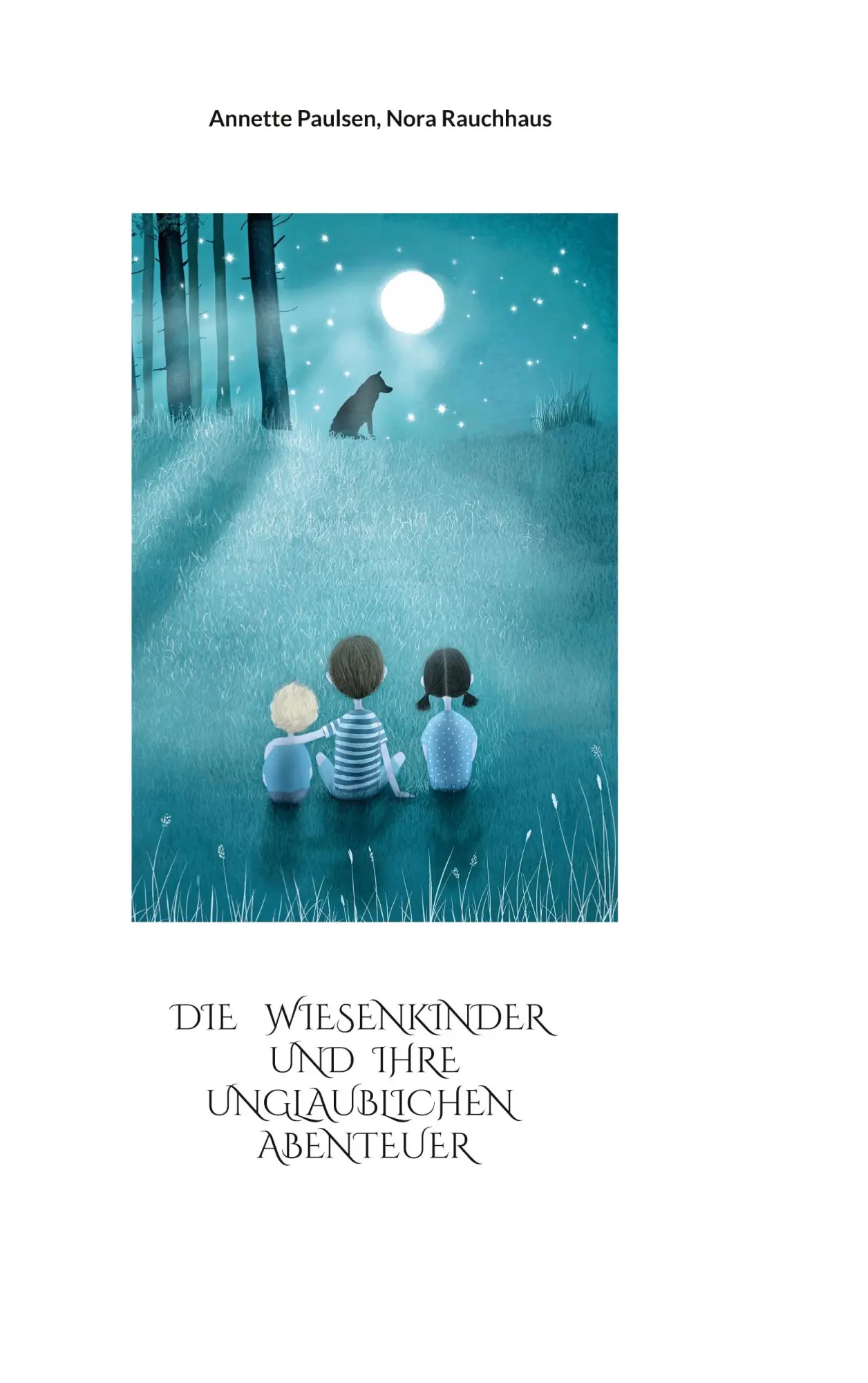 Cover: 9783755751991 | Die Wiesenkinder und ihre unglaublichen Abenteuer | Paulsen (u. a.)