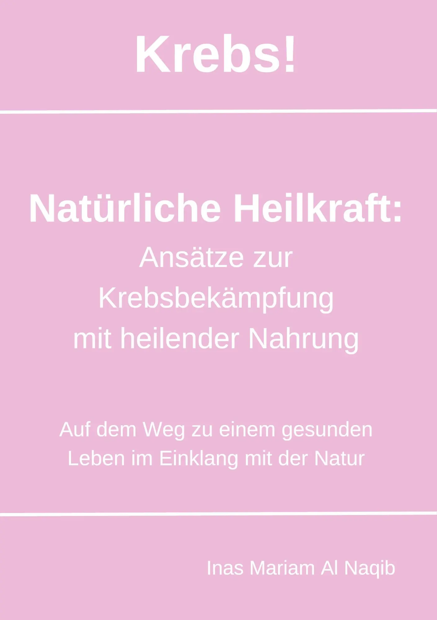 Cover: 9783759711991 | Krebs! Natürliche Heilkraft: Ansätze zur Krebsbekämpfung mit...