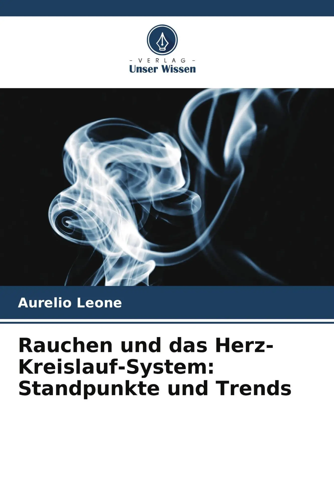 Cover: 9786209961991 | Rauchen und das Herz-Kreislauf-System: Standpunkte und Trends | Leone