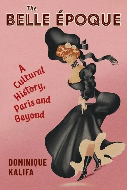 Cover: 9780231202091 | The Belle Époque – A Cultural History, Paris and Beyond | Taschenbuch