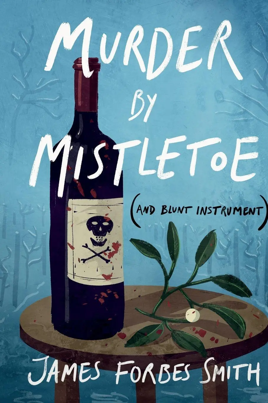 Cover: 9781036932091 | Murder By Mistletoe (and Blunt Instrument) | James Forbes-Smith | Buch