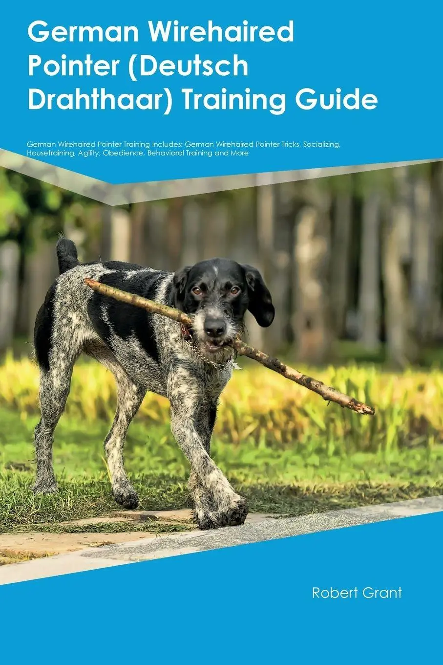 Cover: 9781395862091 | German Wirehaired Pointer (Deutsch Drahthaar) Training Guide German...