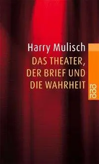 Cover: 9783499232091 | Das Theater, der Brief und die Wahrheit | Ein Widerspruch, Roman