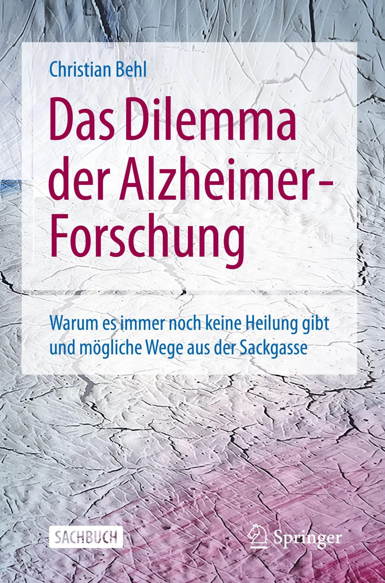 Cover: 9783662722091 | Das Dilemma der Alzheimer-Forschung | Christian Behl | Taschenbuch