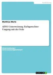 Cover: 9783668692091 | AEVO Unterweisung. Fachgerechter Umgang mit der Feile | Matthias Merle