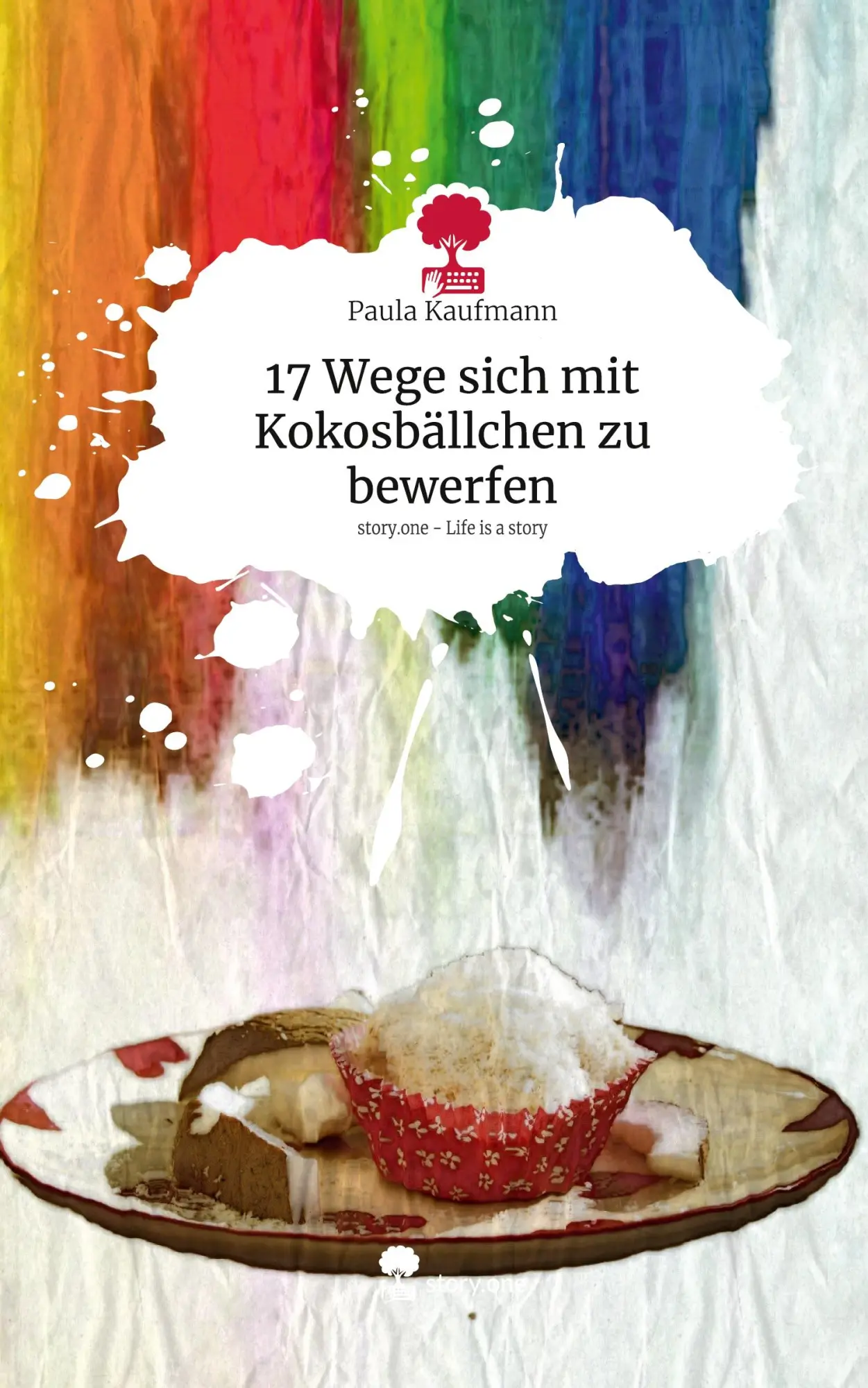 Cover: 9783711532091 | 17 Wege sich mit Kokosbällchen zu bewerfen. Life is a Story -...