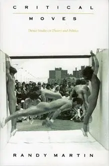 Cover: 9780822322191 | Critical Moves | Dance Studies in Theory and Politics | Randy Martin