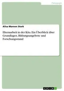Cover: 9783668202191 | Elternarbeit in der Kita. Ein Überblick über Grundlagen,...