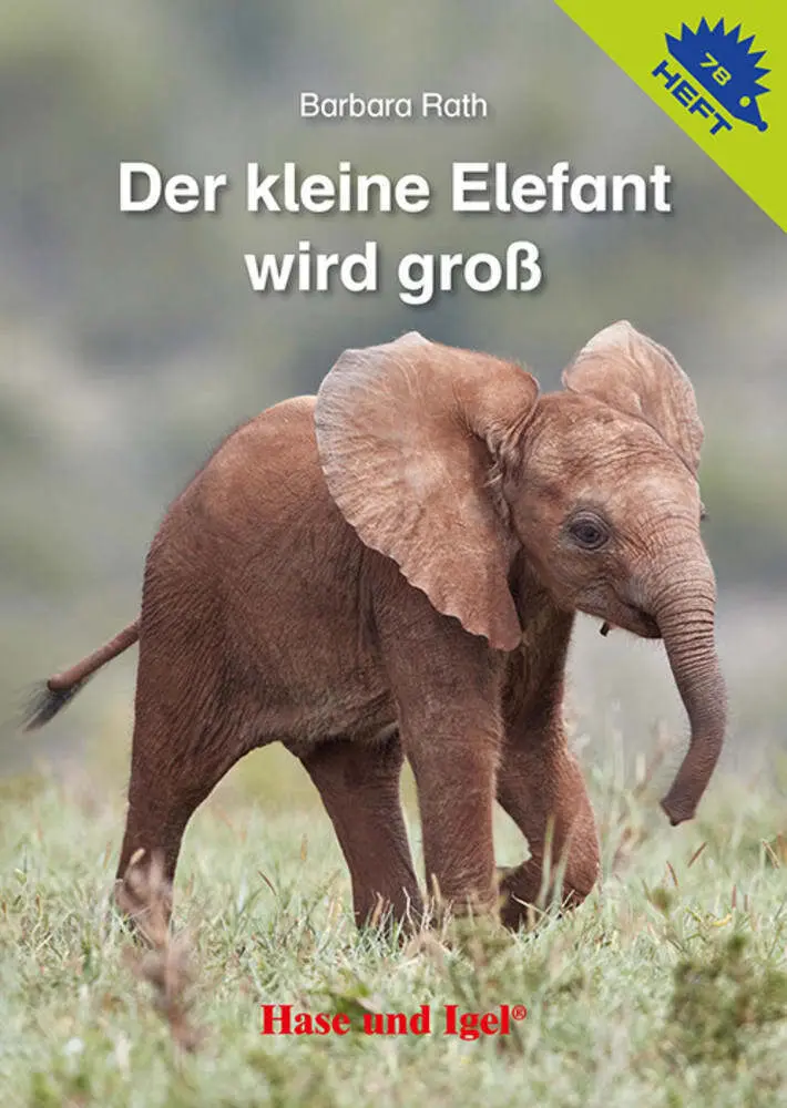 Cover: 9783863162191 | Der kleine Elefant wird groß / Igelheft 78 | Barbara Rath | Broschüre