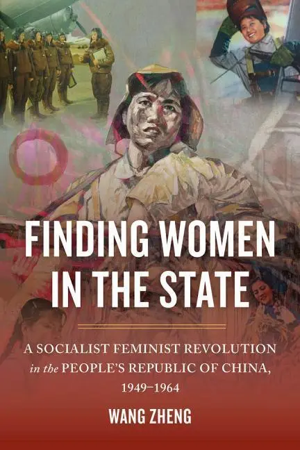 Cover: 9780520292291 | Finding Women in the State – A Socialist Feminist Revolution in the...