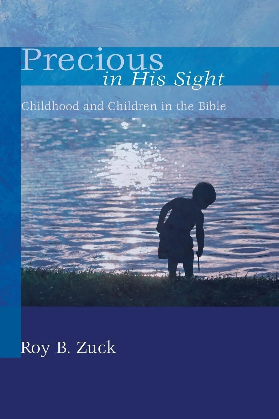 Cover: 9781620322291 | Precious in His Sight | Roy B. Zuck | Taschenbuch | Englisch | 2012