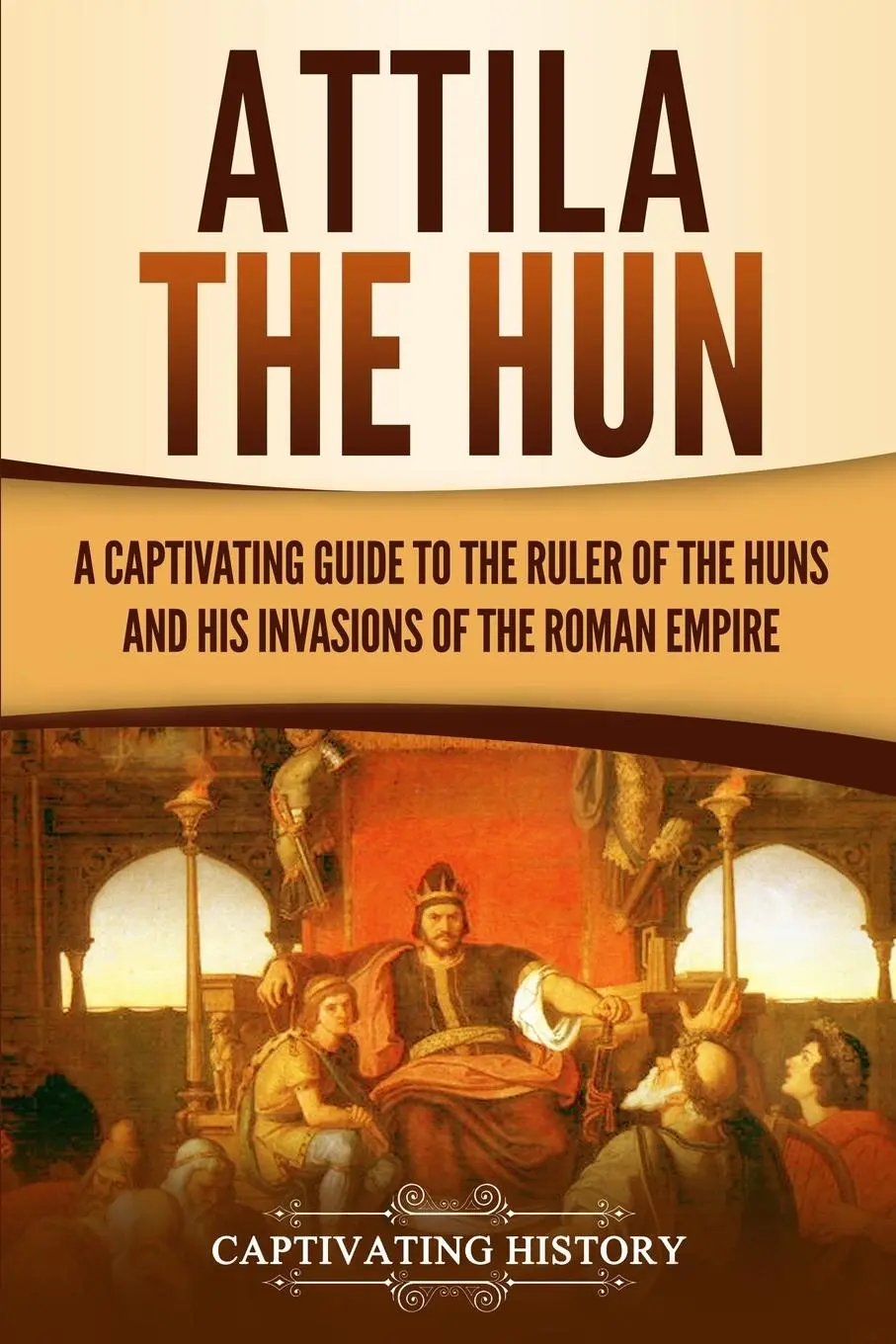 Cover: 9781950922291 | Attila the Hun | Captivating History | Taschenbuch | Englisch | 2019