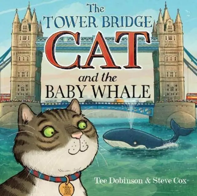Cover: 9781999602291 | The Tower Bridge Cat and The Baby Whale | Tee Dobinson | Taschenbuch