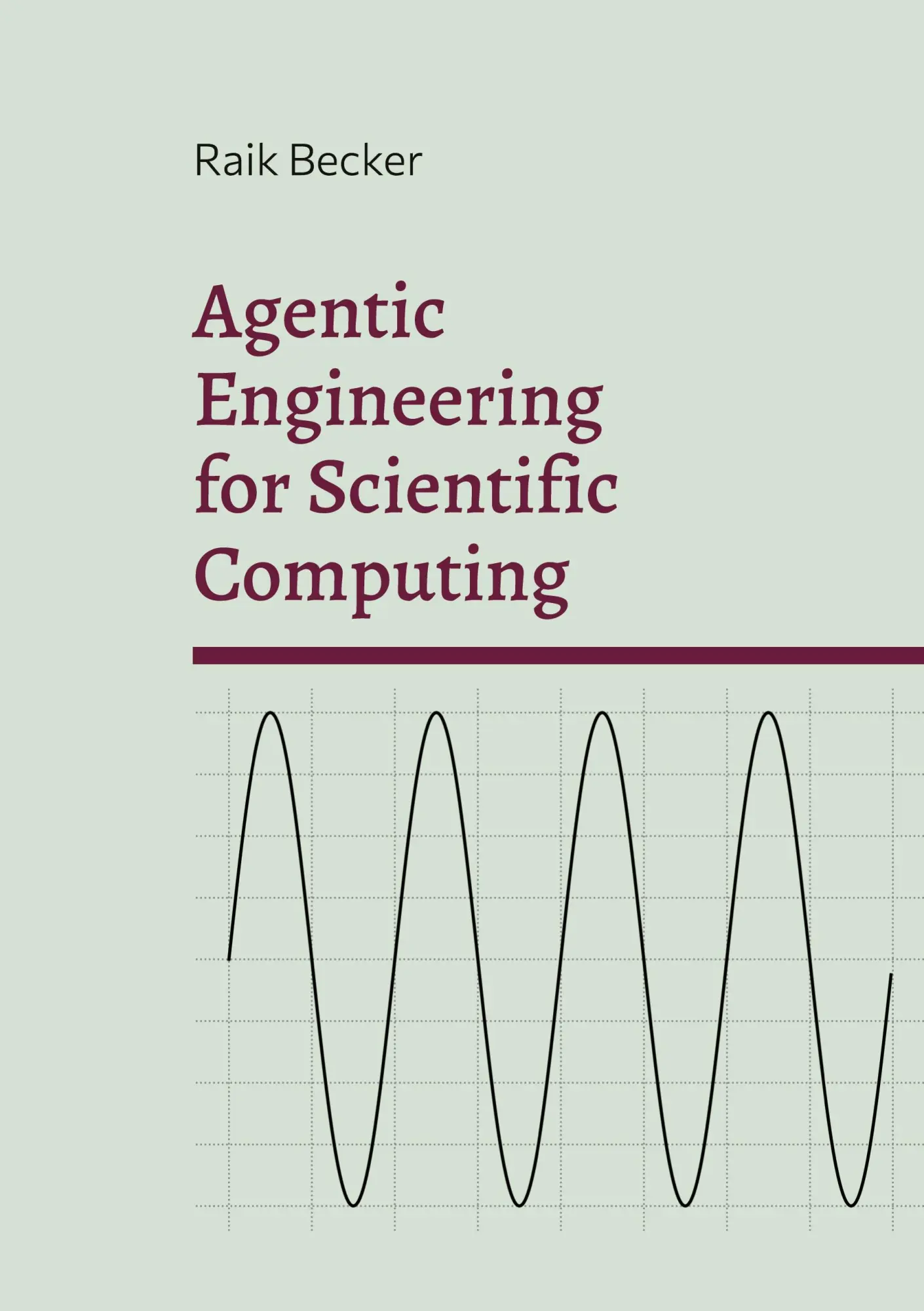 Cover: 9789181342291 | Agentic Engineering for Scientific Computing | Raik Becker | Buch