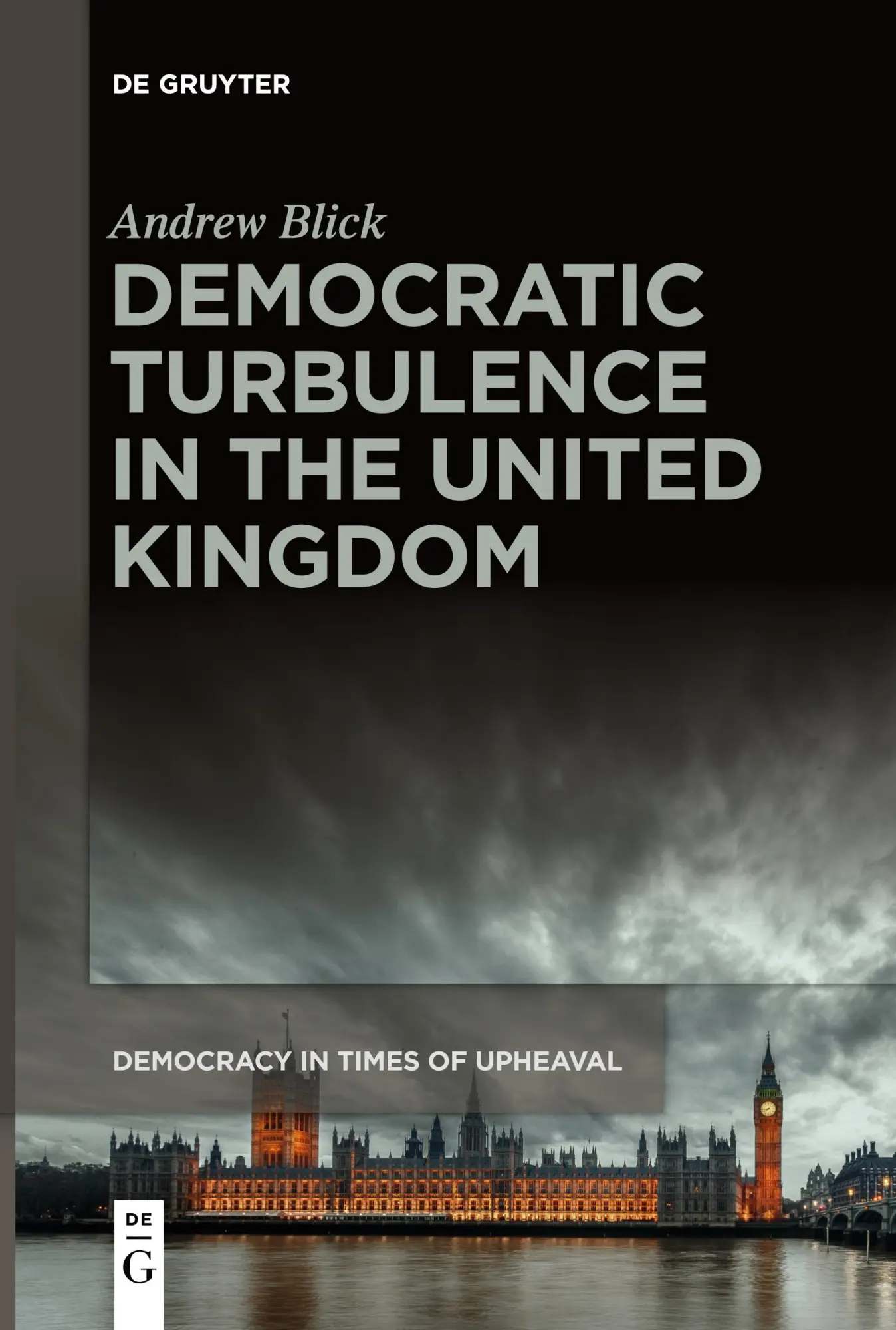 Cover: 9783111632391 | Democratic Turbulence in the United Kingdom | Andrew Blick | Buch