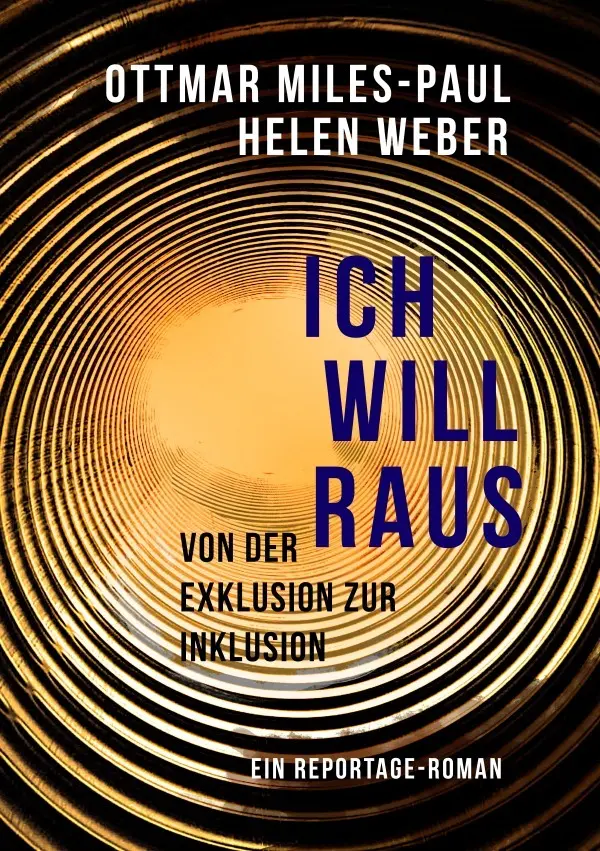 Cover: 9783565152391 | Ich will raus | Von der Exklusion zur Inklusion | Ottmar Miles-Paul