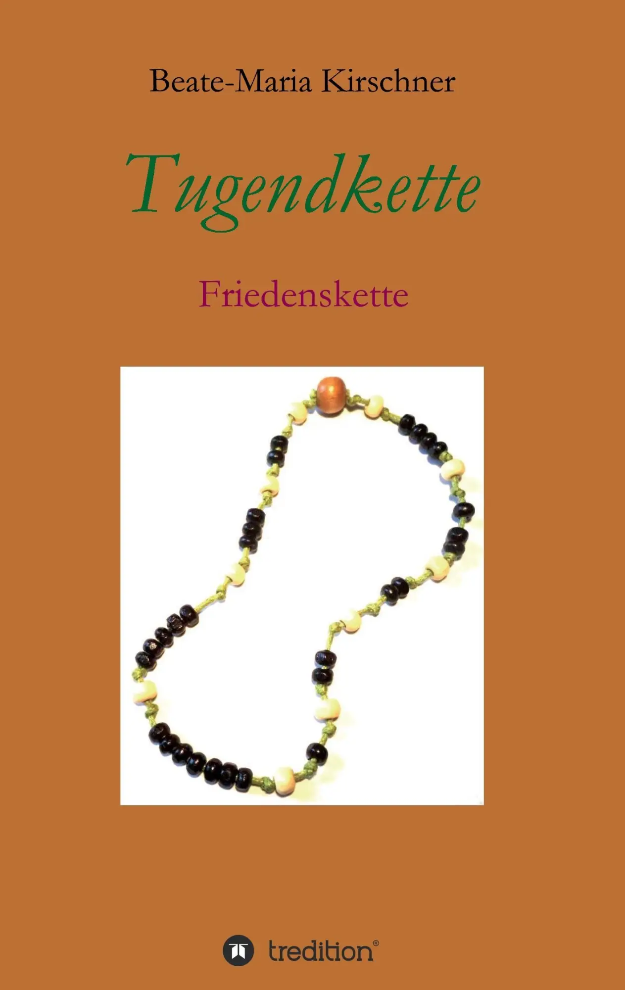 Cover: 9783734512391 | Tugendkette | Friedenskette | Beate-Maria Kirschner | Taschenbuch