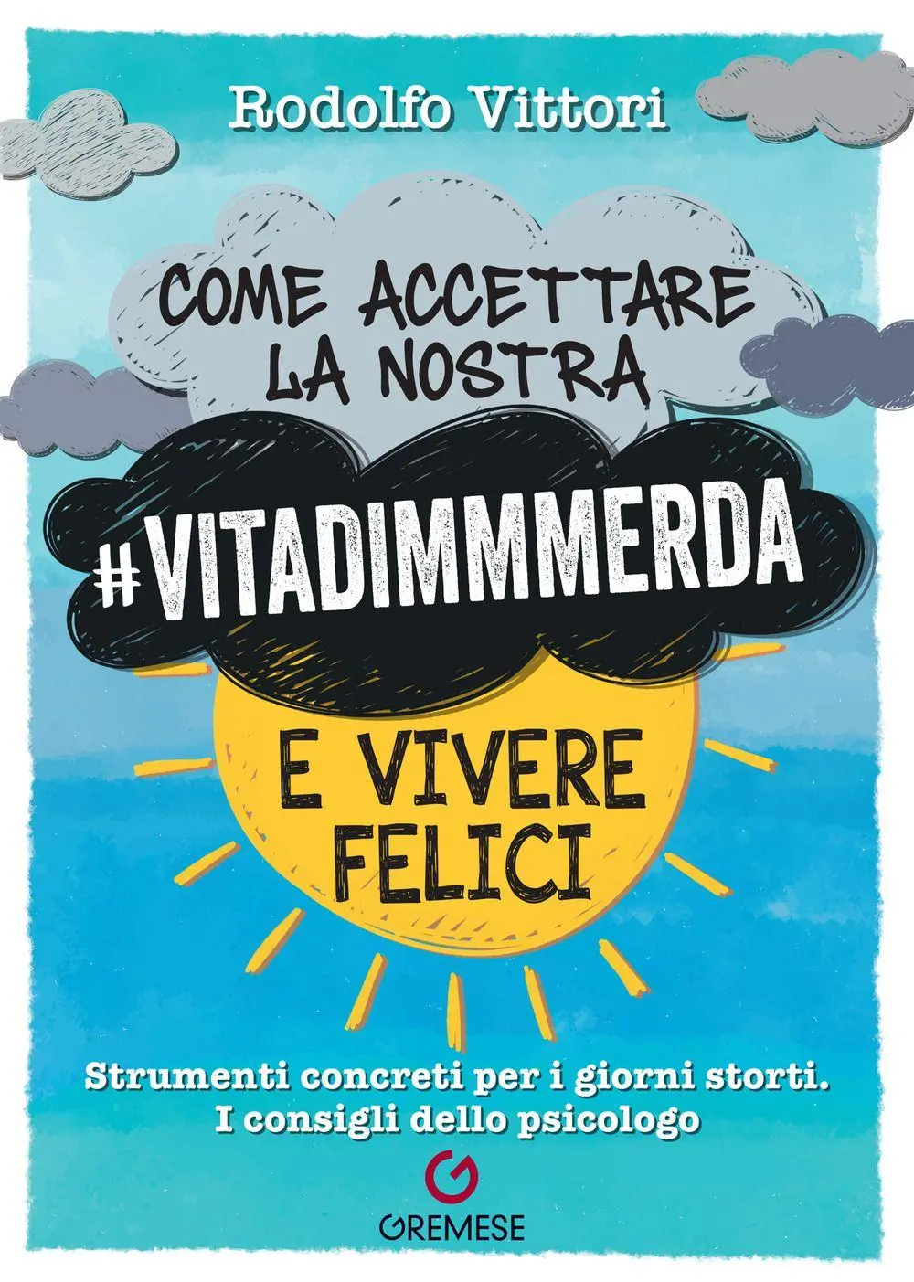 Cover: 9788866922391 | Come accettare la nostra #vitadimmmerda e vivere felici. Strumenti...