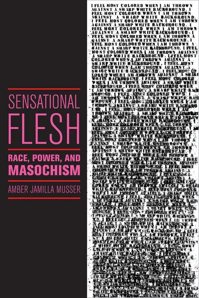 Cover: 9781479832491 | Sensational Flesh | Race, Power, and Masochism | Amber Jamilla Musser